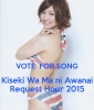 vote-for-song-kiseki-wa-ma-ni-awanai-request-hour-2015-3.png